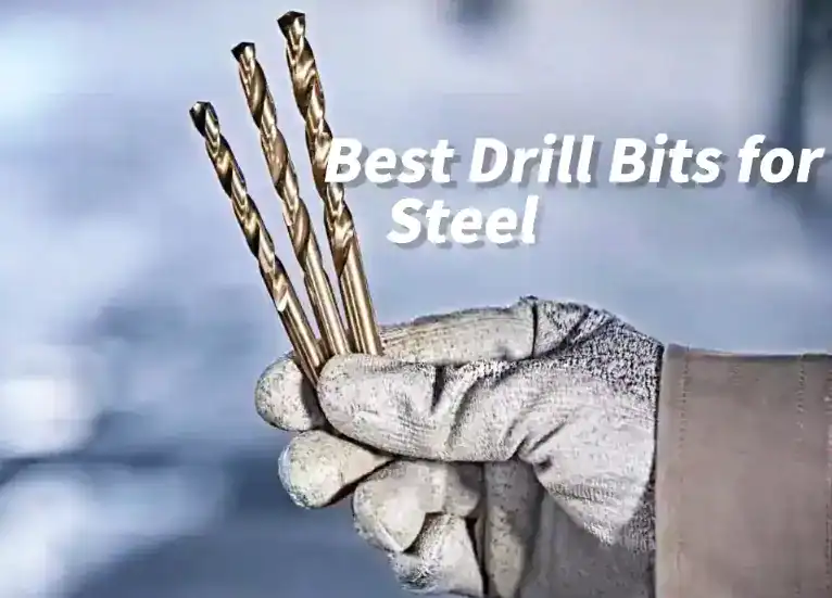 Drill Bits for Steel Manufacturing best drill bits for steel